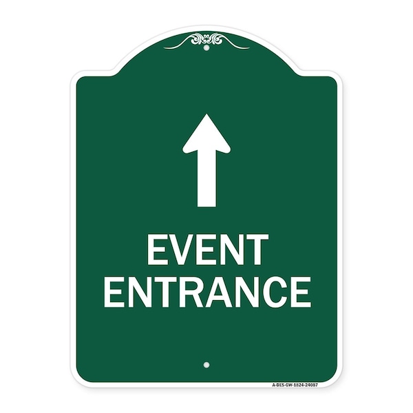 Signmission Event Entrance With Up Arrow, Green & White Aluminum Architectural Sign, 18" H, GW-1824-24087 A-DES-GW-1824-24087 - main